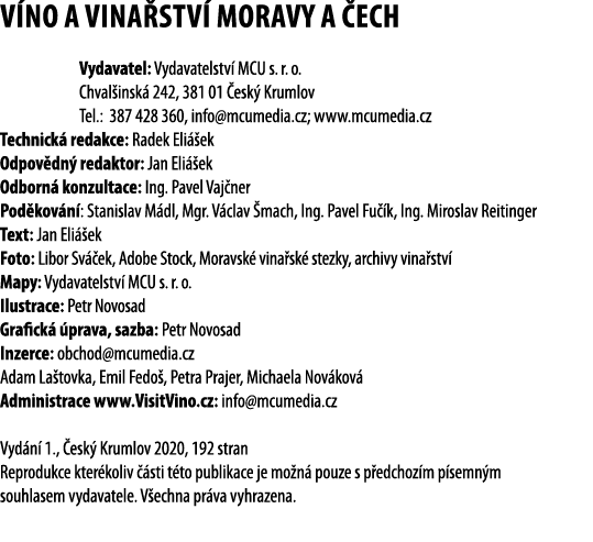 v no a Vina stv  moravy A  ech  Vydavatel: Vydavatelstv  MCU s  r  o  Chval insk  242, 381 01  esk  Krumlov Tel : 387   