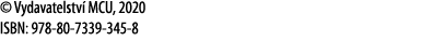   Vydavatelstv  MCU, 2020 ISBN: 978-80-7339-345-8