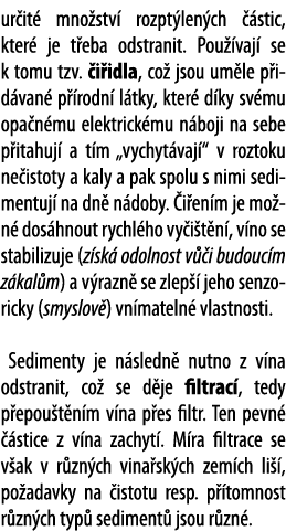 ur it  mno stv  rozpt len ch   stic, kter  je t eba odstranit  Pou  vaj  se k tomu tzv   i idla, co  jsou um le p id    