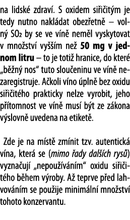 na lidsk  zdrav   S oxidem si i it m je tedy nutno nakl dat obez etn    voln  SO2 by se ve v n  nem l vyskytovat v mn   