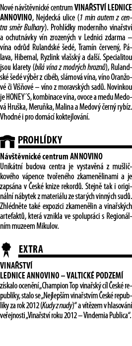 Nov  n v t vnick  centrum VINA STV  LEDNICE ANNOVINO, Nejdeck  ulice (1 min autem z centra sm r Bulhary)  Prohl dky m   