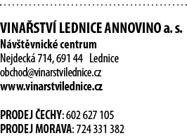  VINA STV  LEDNICE ANNOVINO a  s  N v t vnick  centrum Nejdeck  714, 691 44 Lednice obchod vinarstvilednice cz www vi   