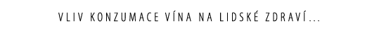 Vliv konzumace v na na lidsk  zdrav  