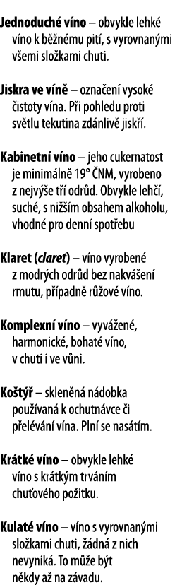 Jednoduch  v no   obvykle lehk  v no k b  n mu pit , s vyrovnan mi v emi slo kami chuti  Jiskra ve v n    ozna en  vy   