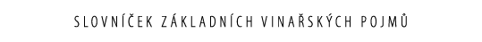 Slovn  ek z kladn ch vina sk ch pojm 