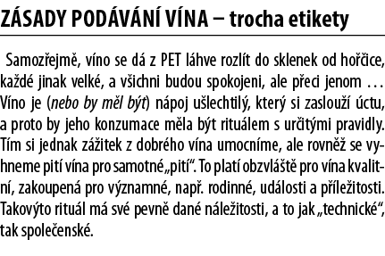 Z sady pod v n  v na   trocha etikety Samoz ejm , v no se d  z PET l hve rozl t do sklenek od ho  ice, ka d  jinak ve   