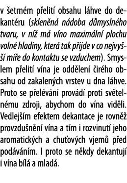 v  etrn m p elit  obsahu l hve do dekant ru (sklen n  n doba d mysln ho tvaru, v n   m  v no maxim ln  plochu voln  h   