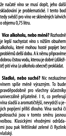  e na at  v no se mus  dop t, jeho dal   skladov n  je problematick   I tento bod tedy sv d   pro v no ve sklen n ch    