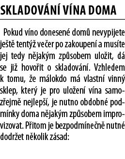 Skladov n  v na doma Pokud v no donesen  dom  nevypijete je t  tent   ve er po zakoupen  a mus te jej tedy n jak m zp   