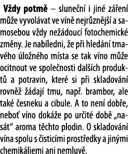 V dy potm    slune n  i jin  z  en  m  e vyvol vat ve v n  nejr zn j   a samosebou v dy ne  douc  fotochemick  zm ny    