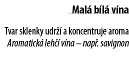 Mal  b l  v na Tvar sklenky udr   a koncentruje aroma Aromatick  leh   v na   nap   savignon 