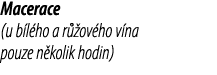 Macerace (u b l ho a r  ov ho v na pouze n kolik hodin)