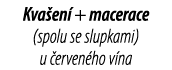 Kva en  + macerace (spolu se slupkami) u  erven ho v na