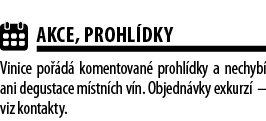  AKCE, PROHL DKY Vinice po  d  komentovan  prohl dky a nechyb  ani degustace m stn ch v n  Objedn vky exkurz     viz    