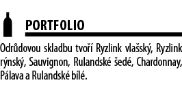 PORTFOLIO Odr dovou skladbu tvo   Ryzlink vla sk , Ryzlink r nsk , Sauvignon, Rulandsk   ed , Chardonnay, P lava a R   