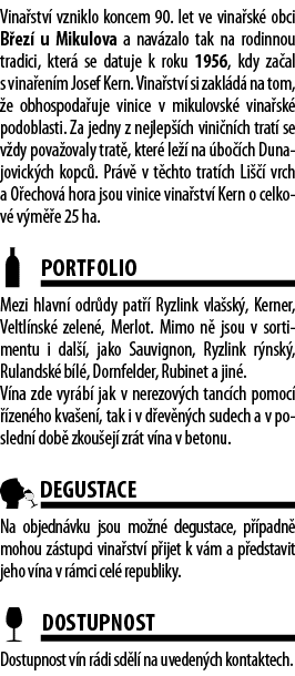 Vina stv  vzniklo koncem 90  let ve vina sk  obci B ez  u Mikulova a nav zalo tak na rodinnou tradici, kter  se datuj   