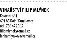  VINA STV  Filip Ml nek Kosteln  661 691 85 Doln  Dunajovice tel : 736 472 365 filipmlynek email cz lenkamlynkova ema   