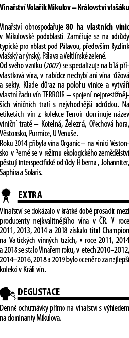 Vina stv  Vola  k Mikulov   Kr lovstv  vla  k  Vina stv  obhospoda uje 80 ha vlastn ch vinic v Mikulovsk  podoblasti    