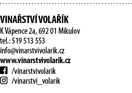  Vina stv  Vola  k K V pence 2a, 692 01 Mikulov tel : 519 513 553 info vinarstvivolarik cz www vinarstvivolarik cz      