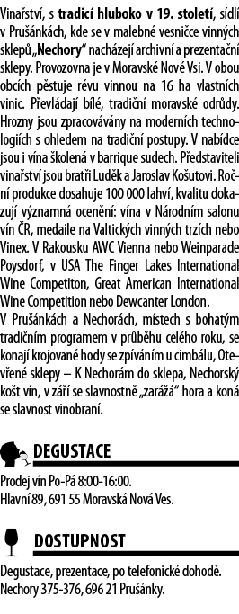 Vina stv , s tradic  hluboko v 19  stolet , s dl  v Pru  nk ch, kde se v malebn  vesni ce vinn ch sklep   Nechory  na   