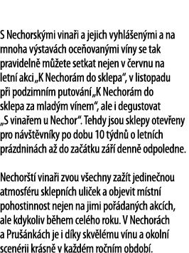  S Nechorsk mi vina i a jejich vyhl  en mi a na mnoha v stav ch oce ovan mi v ny se tak pravideln  m  ete setkat neje   