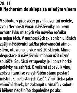 28  11   K Nechor m do sklepa za mlad m v nem  V sobotu, v p edve er prvn  adventn  ned le, zvou Nechor t  vina i n v   