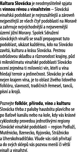 Kultura Slov cka je neodmysliteln  spjata s vinnou r vou a vina stv m   Slov ck  vina sk  podoblast je nejrozs hlej     