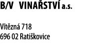 B V vina stv  a s   V t zn  718 696 02 Rati kovice 