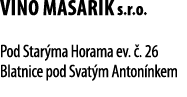 Vino Masarik s r o   Pod Star ma Horama ev     26 Blatnice pod Svat m Anton nkem 