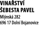 VINA STV   EBESTA PAVEL Ml nsk  282 696 17 Doln  Bojanovice 