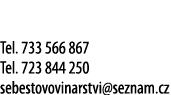 Tel  733 566 867 Tel  723 844 250 sebestovovinarstvi seznam cz
