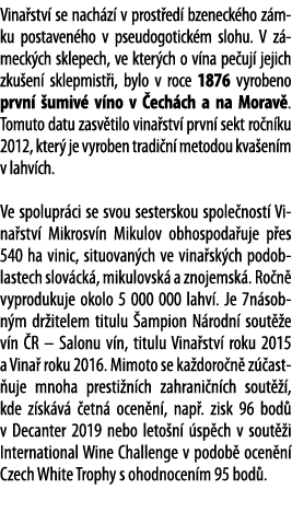 Vina stv  se nach z  v prost ed  bzeneck ho z mku postaven ho v pseudogotick m slohu  V z meck ch sklepech, ve kter c   