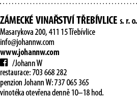  Z meck  vina stv  T eb vlice s  r  o  Masarykova 200, 411 15 T eb vlice info johannw com www johannw com   Johann W    