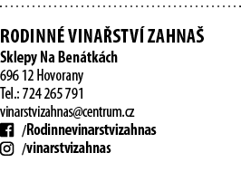  Rodinn  vina stv  Zahna  Sklepy Na Ben tk ch 696 12 Hovorany Tel : 724 265 791 vinarstvizahnas centrum cz   Rodinnev   