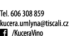  Tel  606 308 859 kucera umlyna tiscali cz   KuceraVino