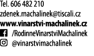 Tel  606 482 210 zdenek machalinek tiscali cz www vinarstvi-machalinek cz   RodinneVinarstviMachalinek   vinarstvimac   