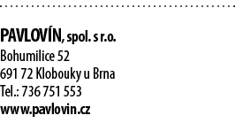  Pavlov n, spol  s r o  Bohumilice 52 691 72 Klobouky u Brna Tel : 736 751 553 www pavlovin cz