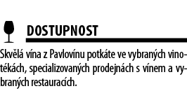   Dostupnost Skv l  v na z Pavlov nu potk te ve vybran ch vinot k ch, specializovan ch prodejn ch s v nem a vybran ch   
