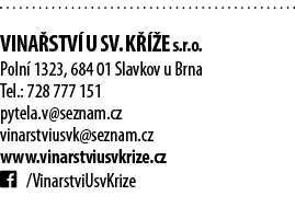  Vina stv  U sv  K   e s r o  Poln  1323, 684 01 Slavkov u Brna Tel : 728 777 151 pytela v seznam cz vinarstviusvk se   