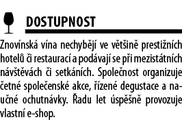  Dostupnost Znov nsk  v na nechyb j  ve v t in  presti n ch hotel   i restaurac  a pod vaj  se p i mezist tn ch n v t   