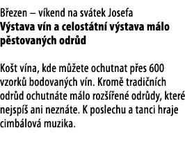 B ezen   v kend na sv tek Josefa V stava v n a celost tn  v stava m lo p stovan ch odr d Ko t v na, kde m  ete ochutn   