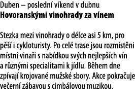 Duben   posledn  v kend v dubnu Hovoransk mi vinohrady za v nem Stezka mezi vinohrady o d lce asi 5 km, pro p    i cy   