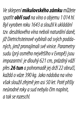 Ve sklepen  mikulovsk ho z mku m  ete spat it ob   sud na v no o objemu 1 014 hl  Byl vyroben roku 1643 a slou il k u   