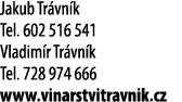 Jakub Tr vn k Tel  602 516 541 Vladim r Tr vn k Tel  728 974 666 www vinarstvitravnik cz