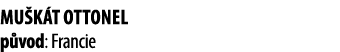 Mu k t Ottonel p vod: Francie 