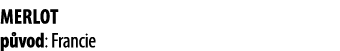 Merlot p vod: Francie 