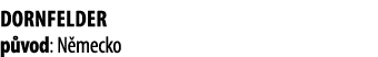 Dornfelder p vod: N mecko 
