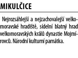 Mikul ice Nejrozs hlej   a nejzachovalej   velkomoravsk  hradi t , s deln  blatn  hrad velkomoravsk ch kr l  dynastie   