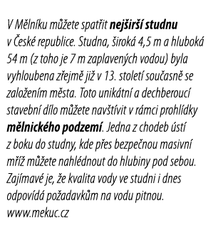 V M ln ku m  ete spat it nej ir   studnu v  esk  republice  Studna,  irok  4,5 m a hlubok  54 m (z toho je 7 m zaplav   