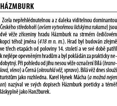 H zmburk Zcela nep ehl dnutelnou a z daleka viditelnou dominantou  esk ho st edoho   (ov em vytvo enou lidsk ma rukam   